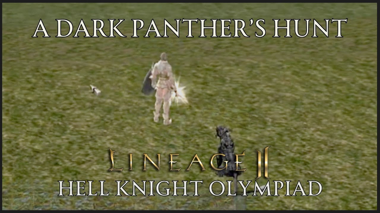 Lineage 2 Hell Knight Olympiad AresMorn - A Dark Panther's Hunt