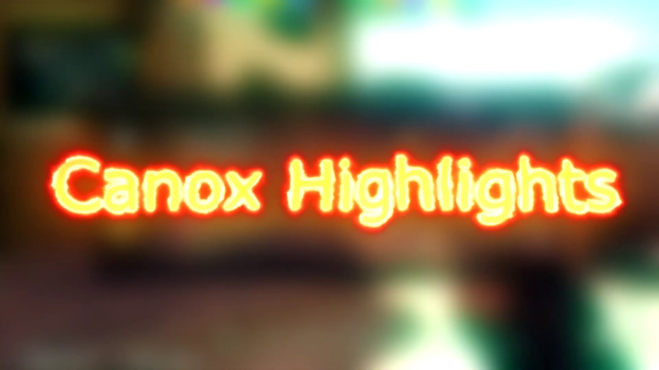 Canox Highlights