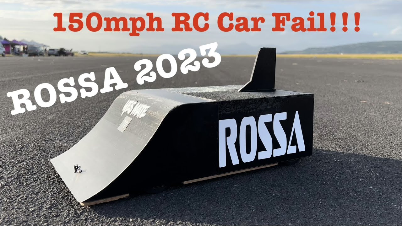 ROSSA 2023 - 150mph RC Car Fail!!!!