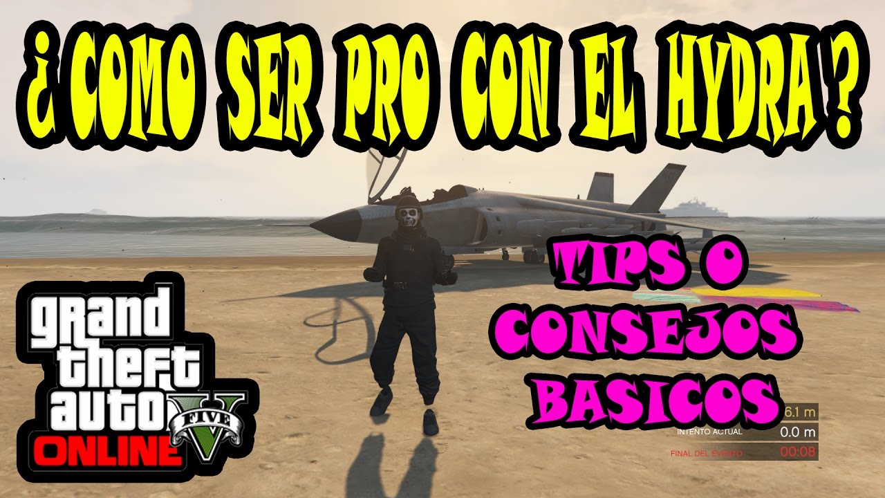 GTA V ONLINE - COMO SER PRO CON EL HYDRA - TIPS O CONSEJOS PARA MEJORAR CON EL HYDRA GTA 5 ONLINE