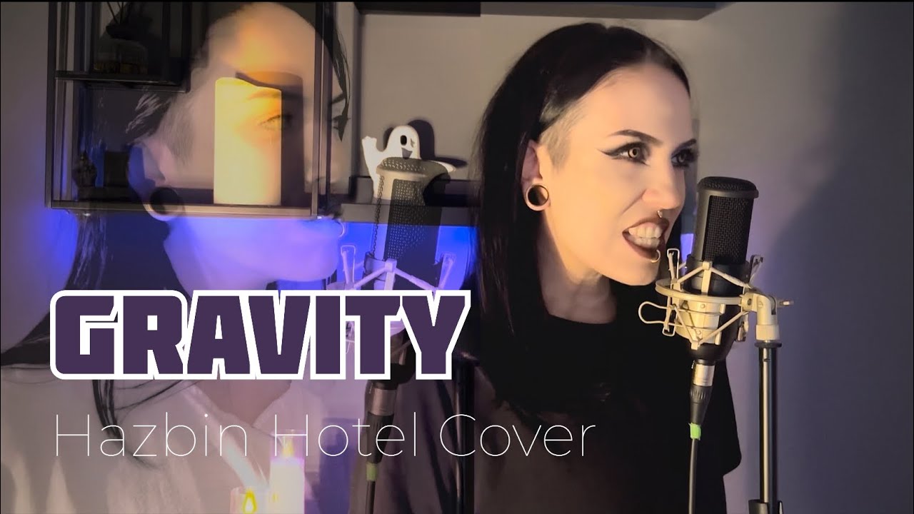 Gravity (Hazbin Hotel Cover) - Emily Van Dark 