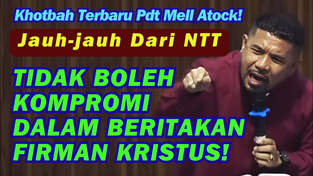 KKR Terbaru Pdt Mell Atock ! Tidak boleh Kompromi dalam memberitakan INJIL KRISTUS!