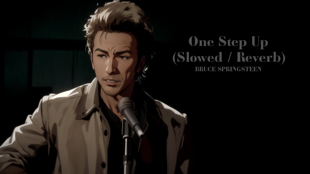 Bruce Springsteen - One Step Up (slowed + Reverb)