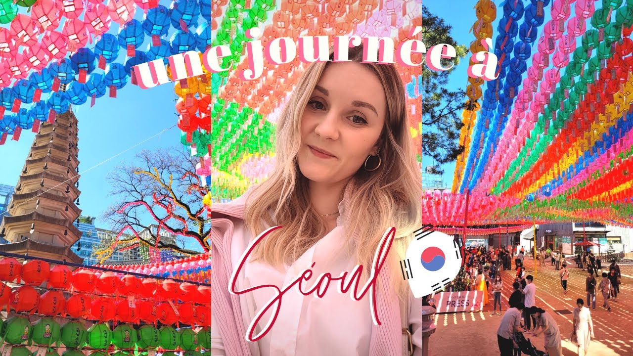 UNE JOURNEE A SEOUL, temple Jogyesa, Insa-dong, festival des lanternes🎐 | VLOG SEOUL