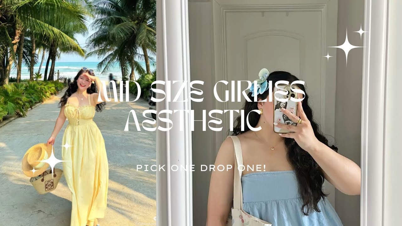 mid size girlies aesthetic | pick one drop one