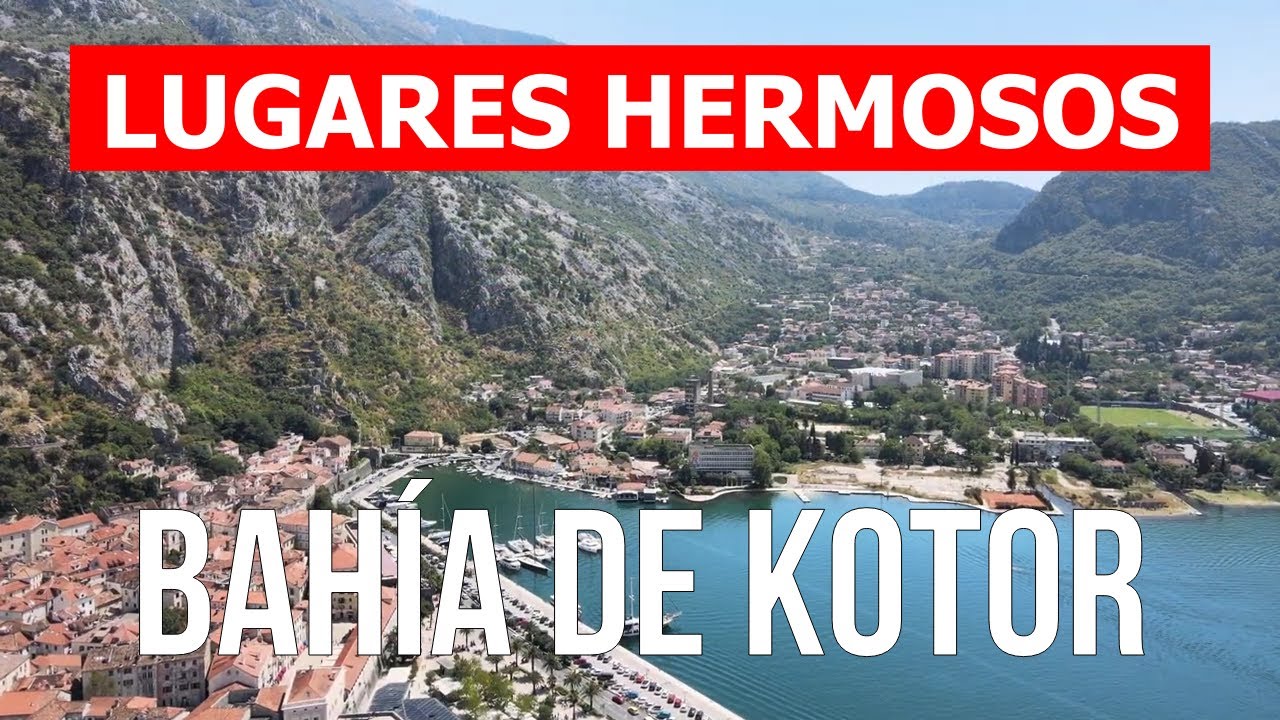 Viaje a la bah&iacute;a de Kotor | Turismo, vacaciones, paisajes, lugares | V&iacute;deo dron 4k | Montenegro