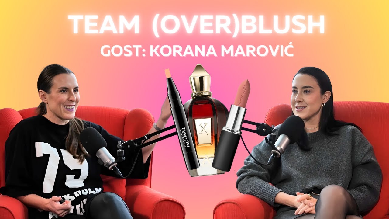Epizoda 24: "Team blush" (gošća Korana Marović)