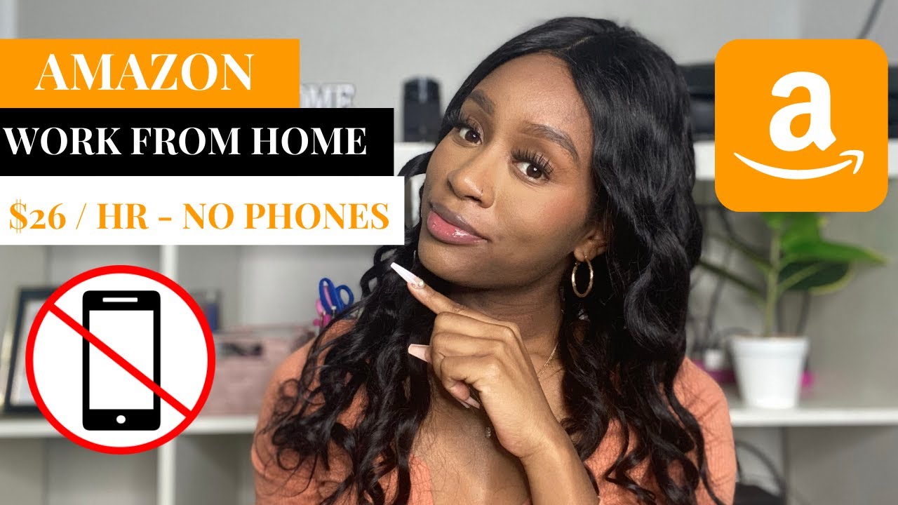 2022 Amazon Remote Work from Home Jobs - $26/Hr No Degree or Phones Needed / Day 1 of 20 WFH Jobs