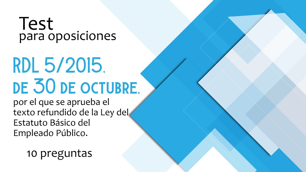 Test 094 RDL 5/2015, TREBEP, para oposiciones. Estatuto Básico del Empleado Público.