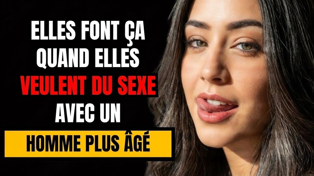 Ce que les femmes font quand elles veulent COUCHER avec un homme plus âgé