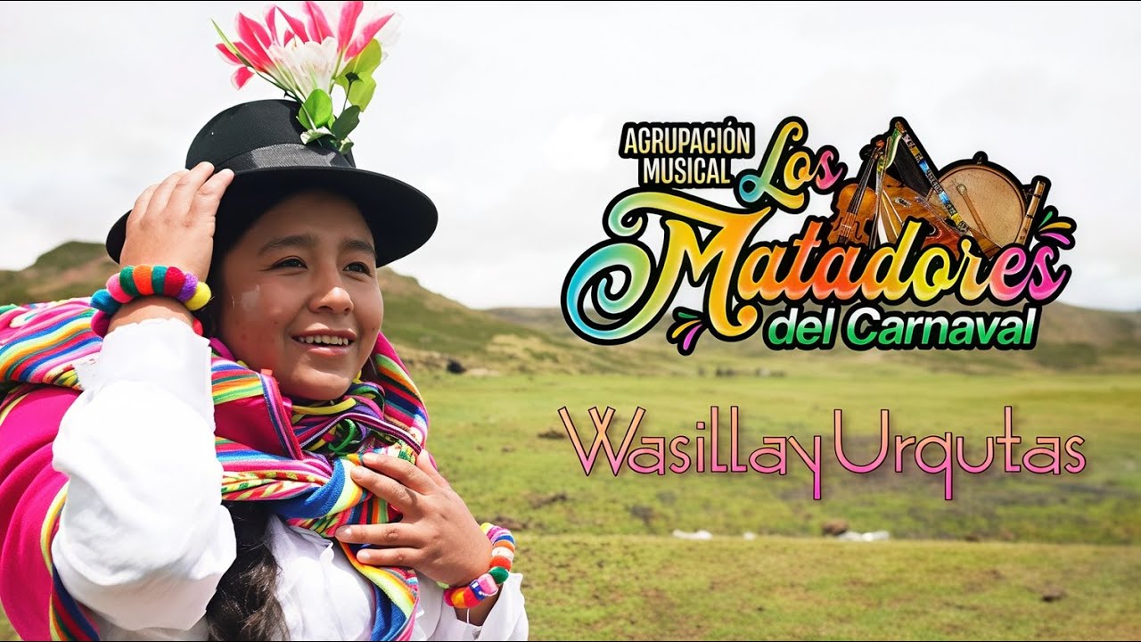 Los Matadores Del Carnaval de Sañayca - Wasillay Urqupi (carnaval Rural)