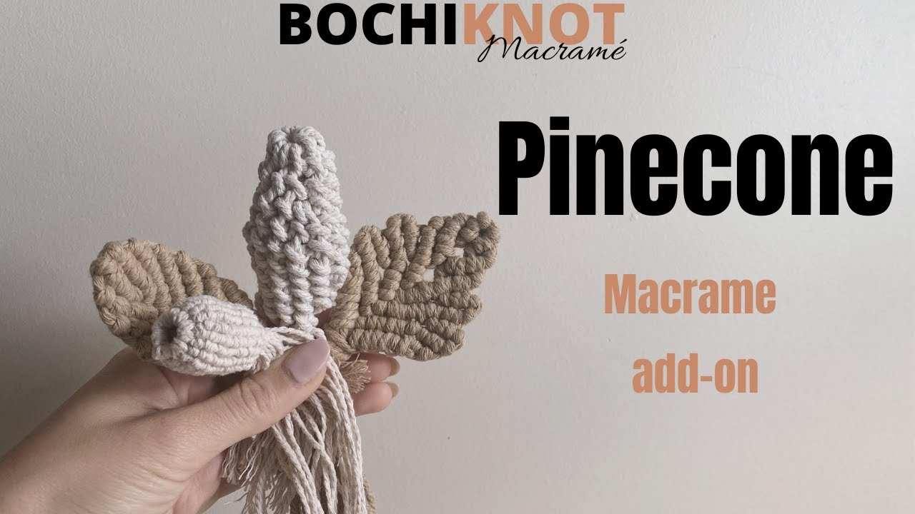 How to Macrame Pinecones Patterns | Step-by-Step Tutorial