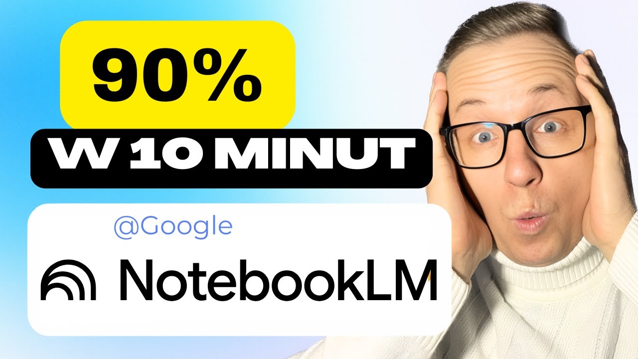 Naucz Się 90% NotebookLM w 10 Minut! [Moje Ulubione AI]