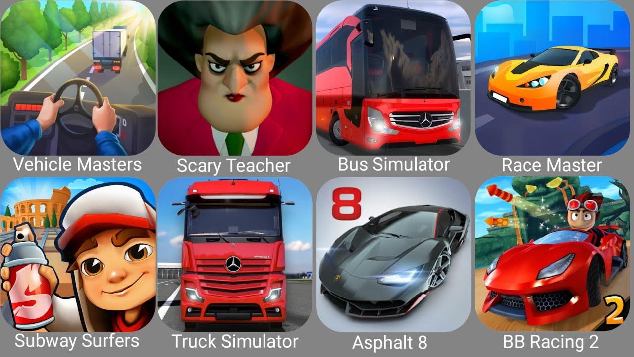 Vehicle Masters,Scary Teacher 3D,Subway Surfers,Bus Simulator Ultimate,Asphalt 8,BB Racing 2