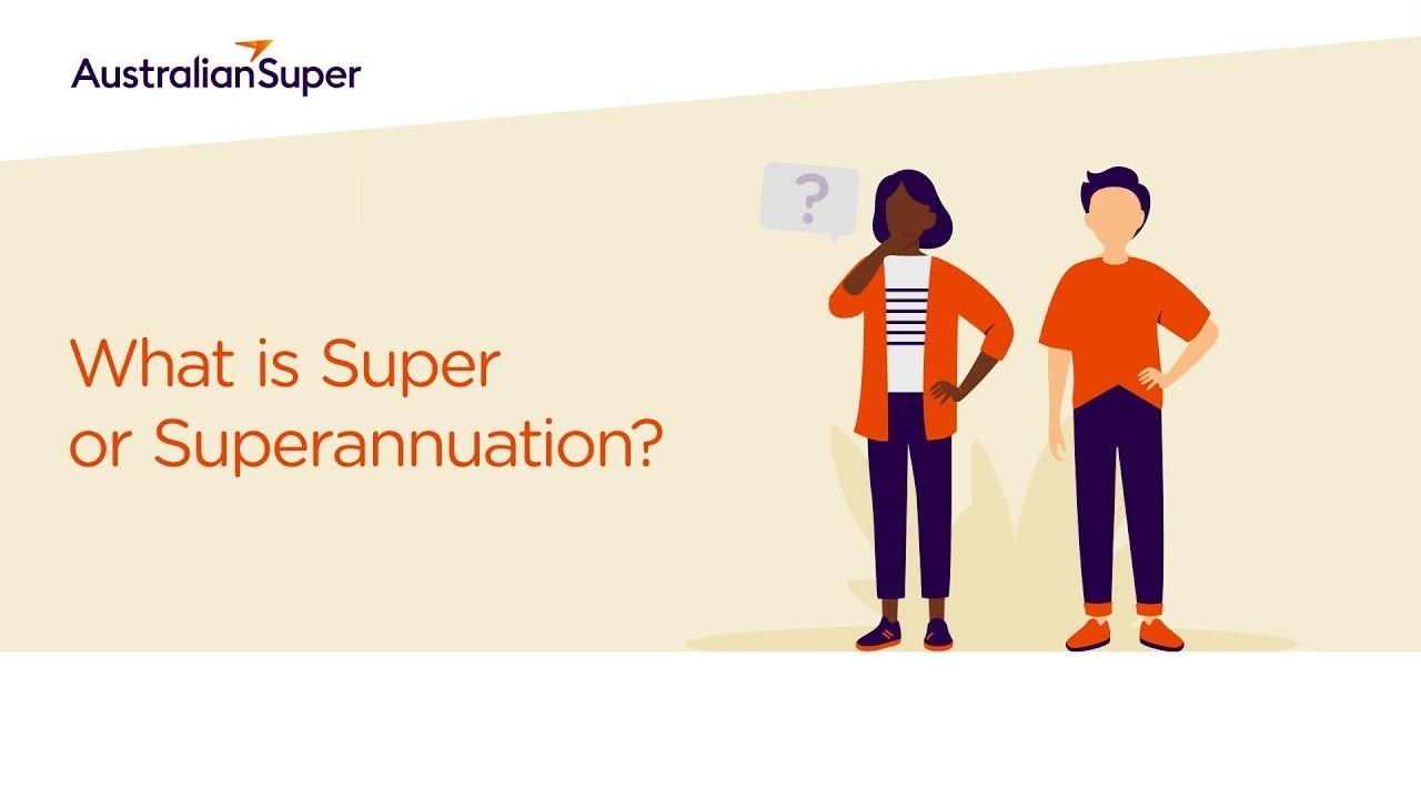 What is super or superannuation? | How super works