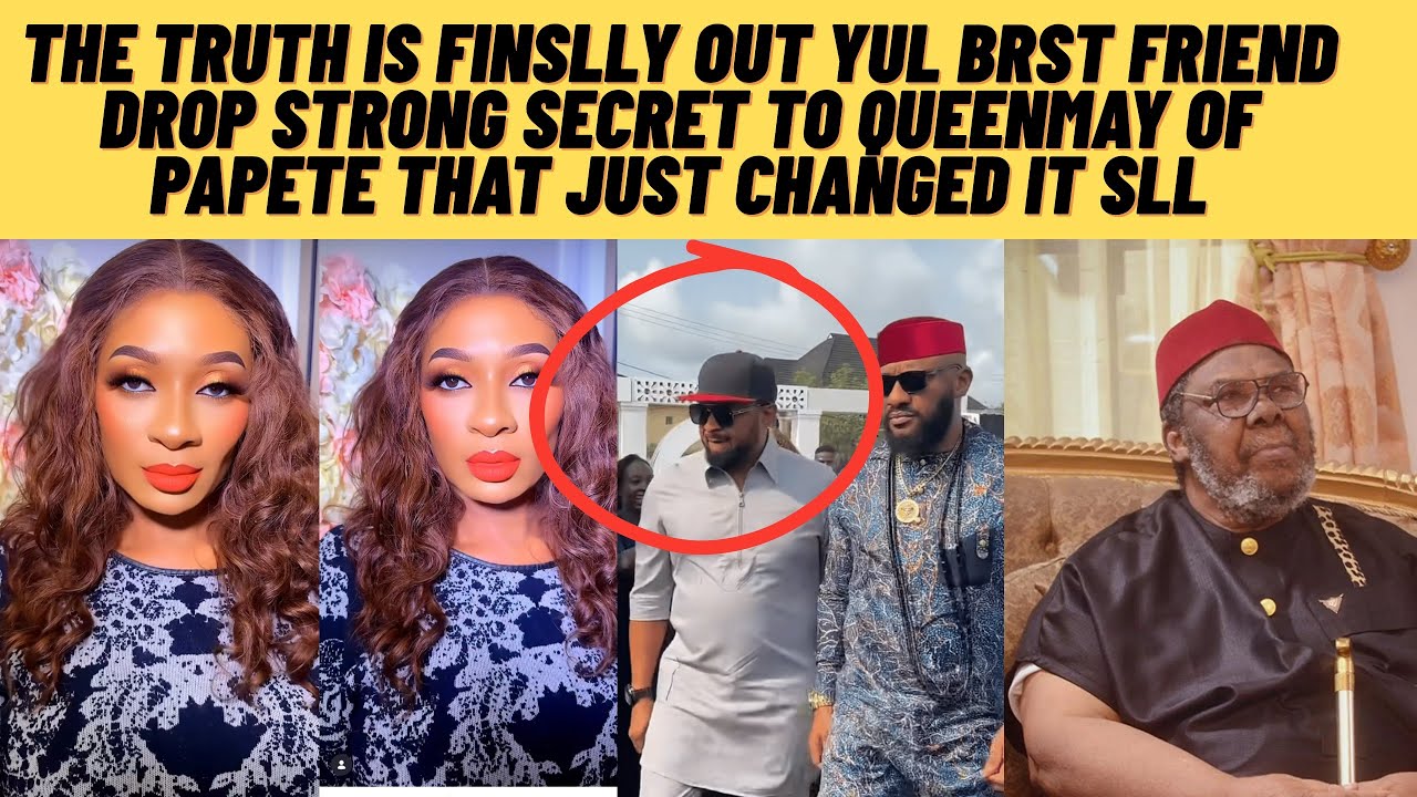 The truth out ‼️yUl best friend drop strong secret 2 QUEENMAY of pAPete that just changed it all 