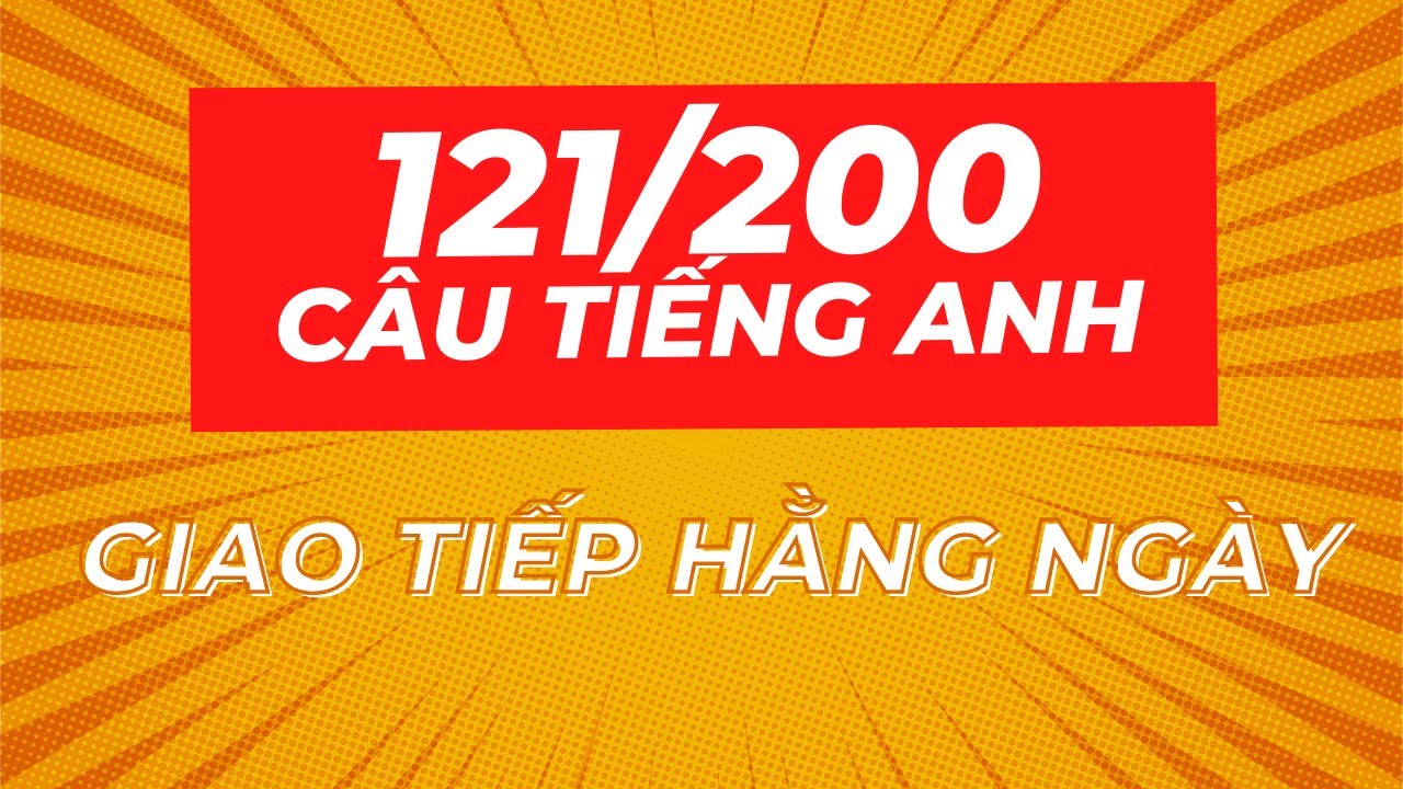 (REVIEW) Tổng hợp 51 câu giao tiếp thông dụng!!!