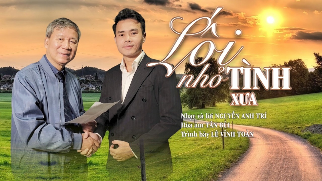 LỐI NHỎ TÌNH XƯA - Sáng tác NGUYỄN ANH TRÍ - Trình bày LÊ VĨNH TOÀN