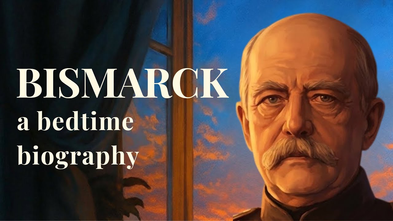 How Otto von Bismarck Changed the Fate of Germany Forever| A Bedtime Biography