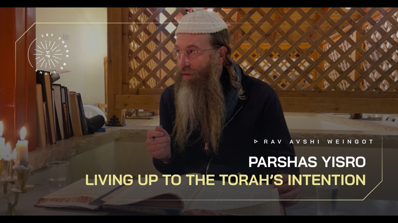 Parshas Yisro: Living Up to the Torah’s Intention