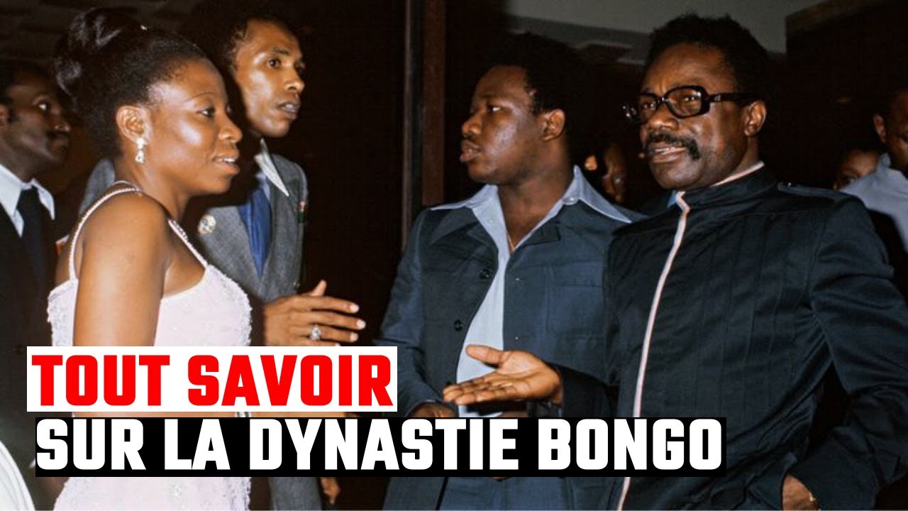 TOUT SAVOIR SUR LA DYNASTIE BONGO