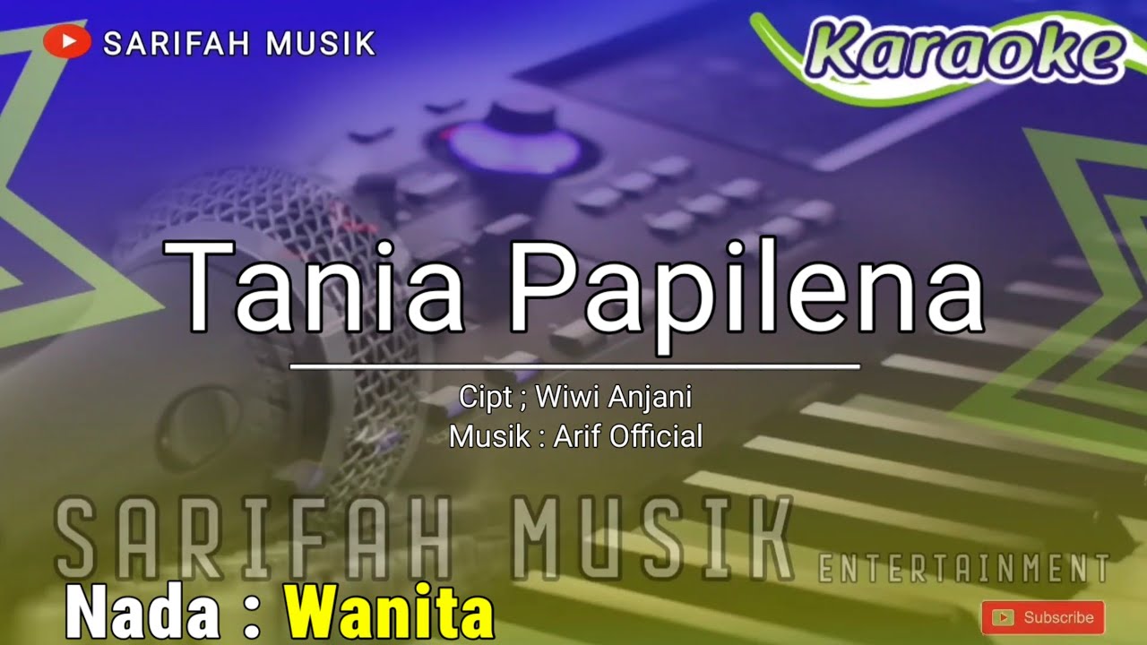 TANIA PAPILENA - KARAOKE | CIPT : WIWI ANJANI - NADA WANITA + LIRIK #karaokelagubugis #sarifahmusik