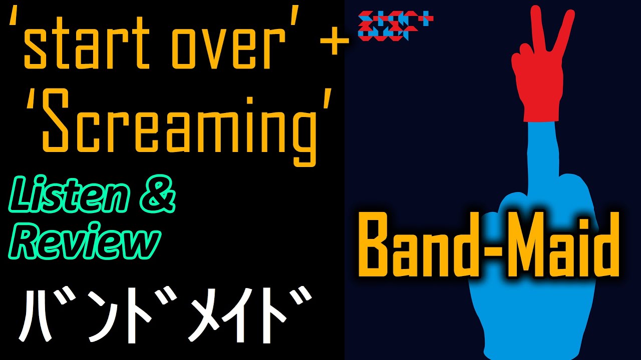 Listen/Review: 'start over' & 'Screaming' by Band-Maid