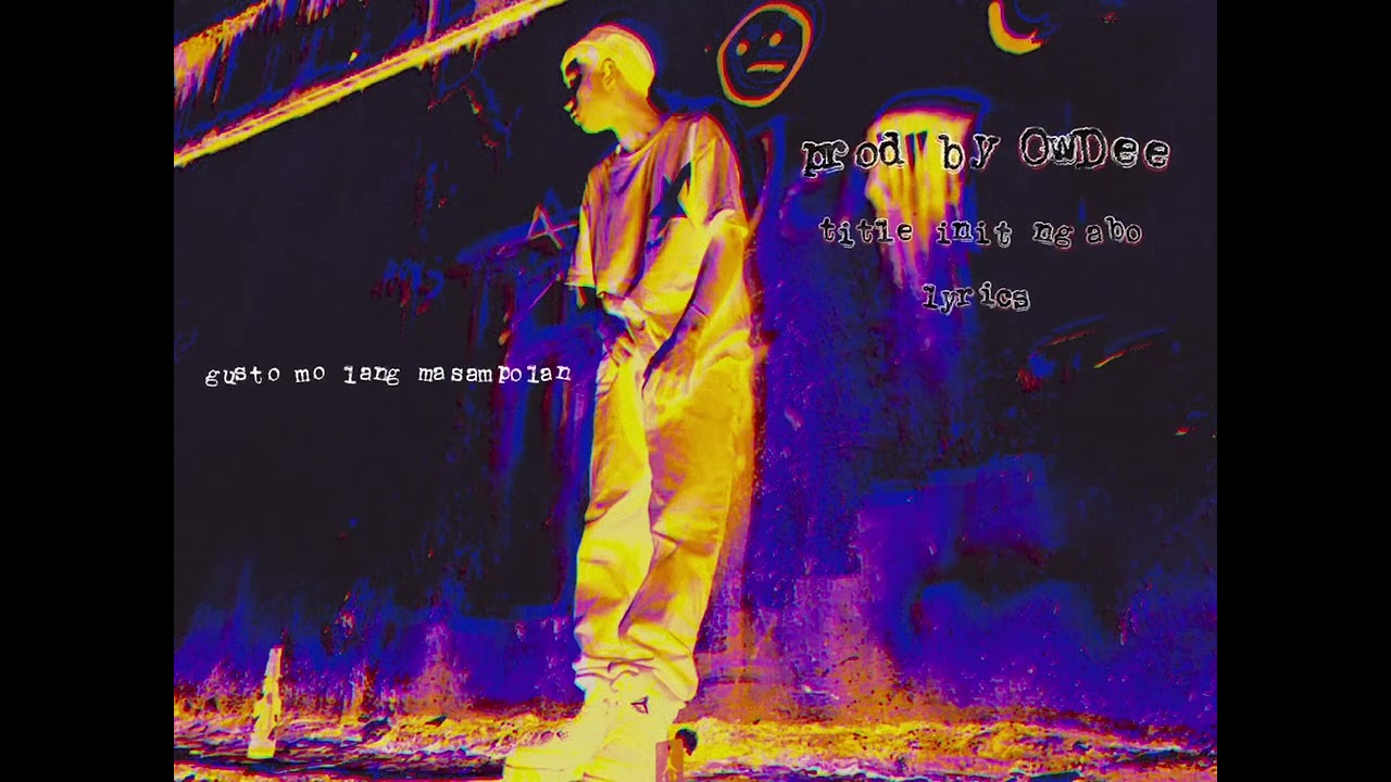 [init ng abo lyrics video prod by owdee]