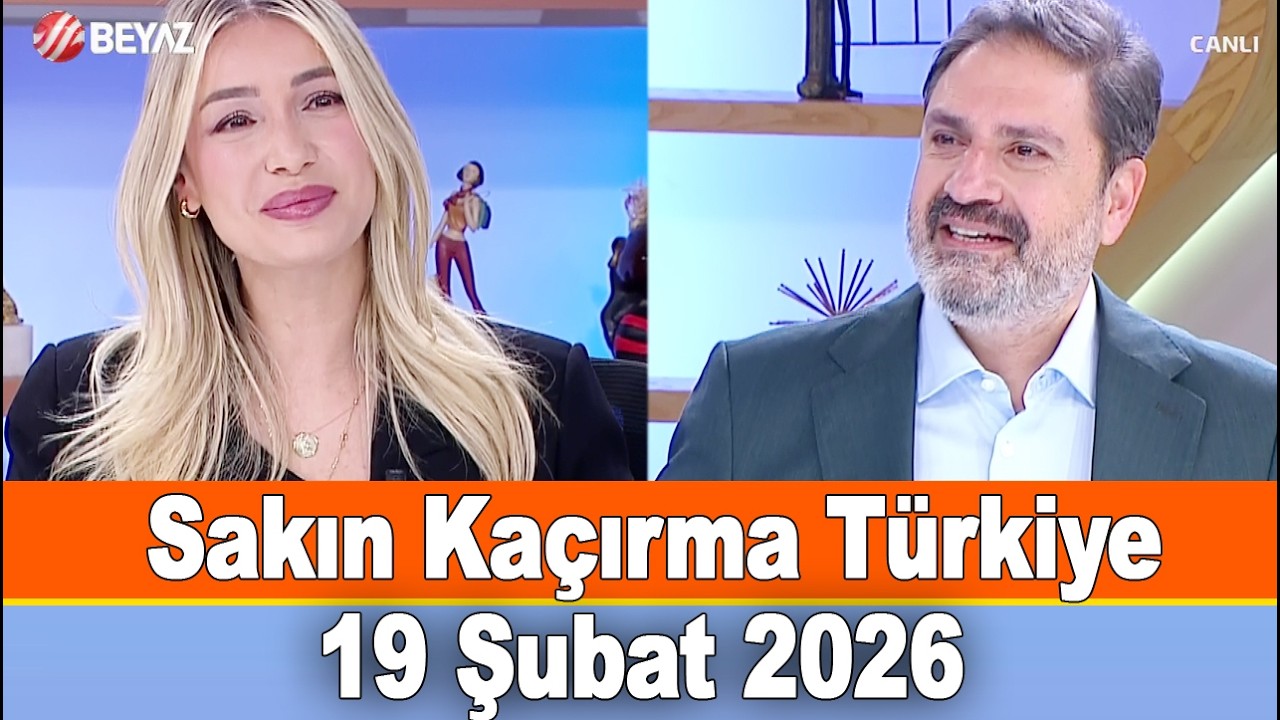 Sakın Kaçırma Türkiye 19 Şubat 2026