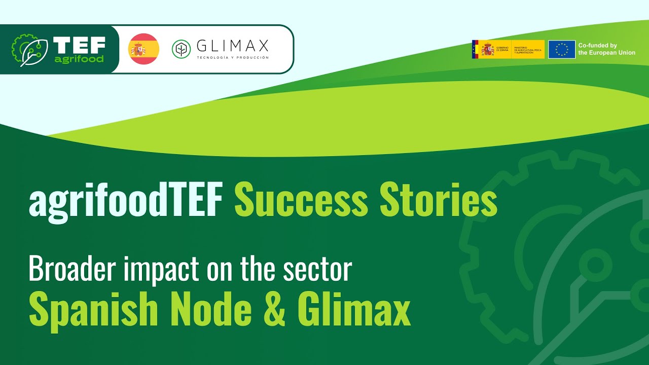 agrifoodTEF Success Stories (Spanish Node) - Glimax, impact