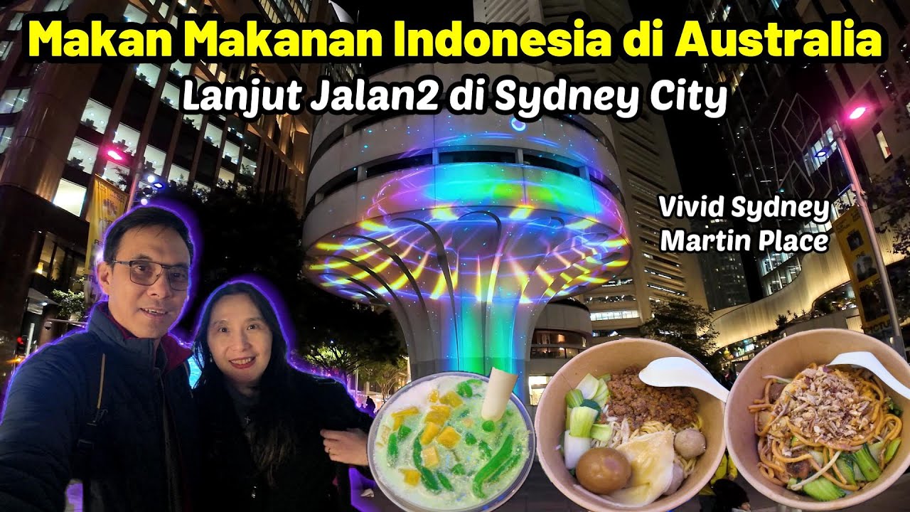 Makan Makanan INDONESIA di WESTFIELD MALL Lanjut Jalan-Jalan di CITY Lihat VIVID SYDNEY Light Show