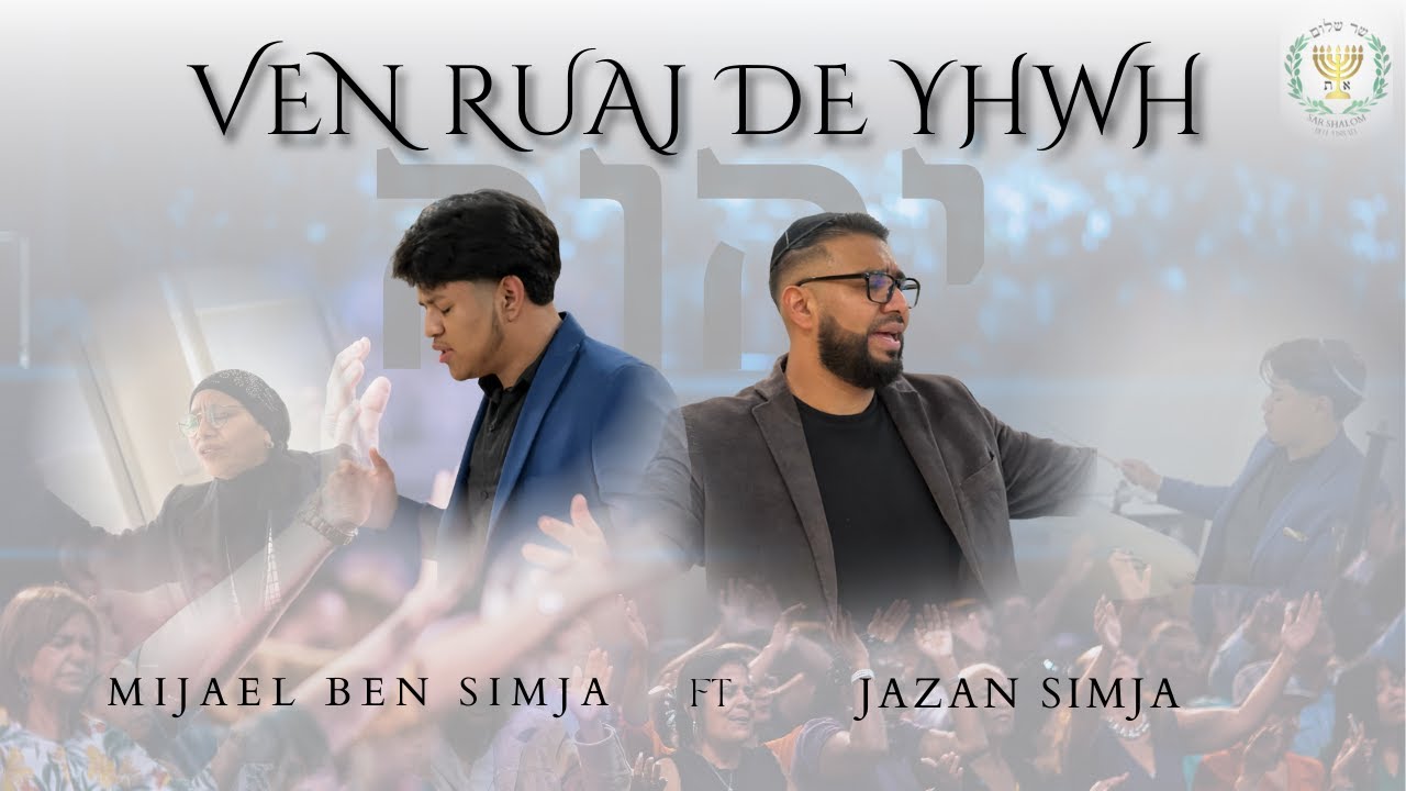 VEN RUAJ DE YHWH - mijael ben simja ft jazan simja ( video oficial 4k)