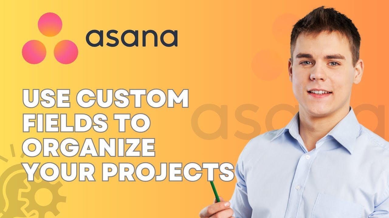 Как использовать пользовательские поля в Asana для организации проектов | Простой урок 2026