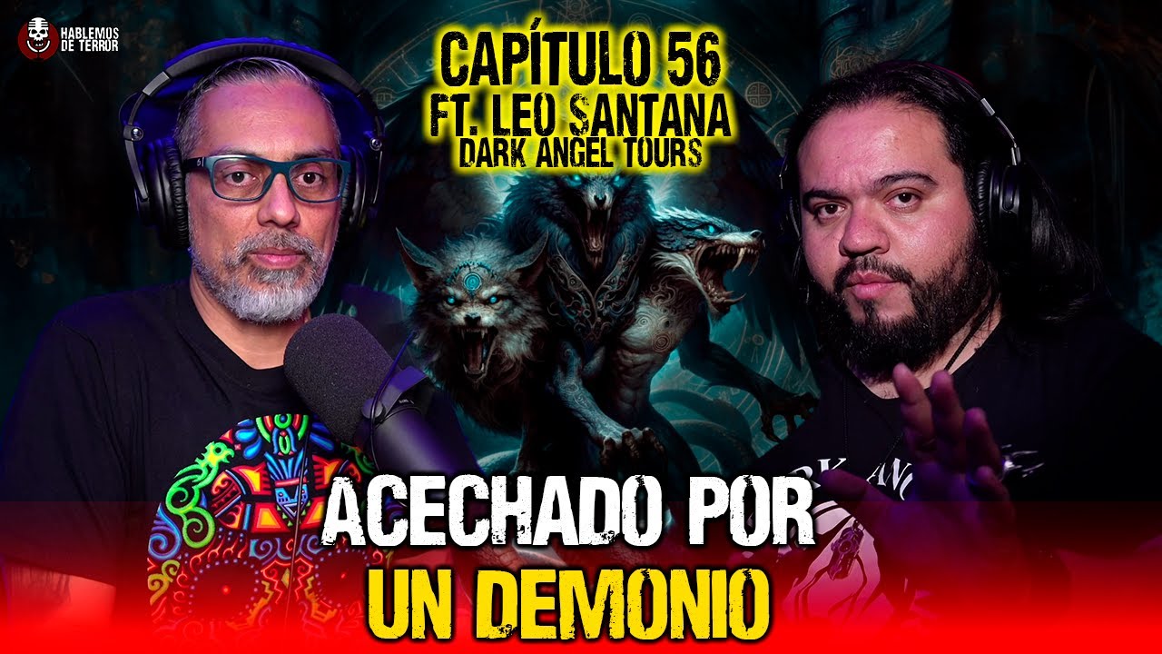 56 | Acechado por un DEMONIO  | Ft Leo Santana