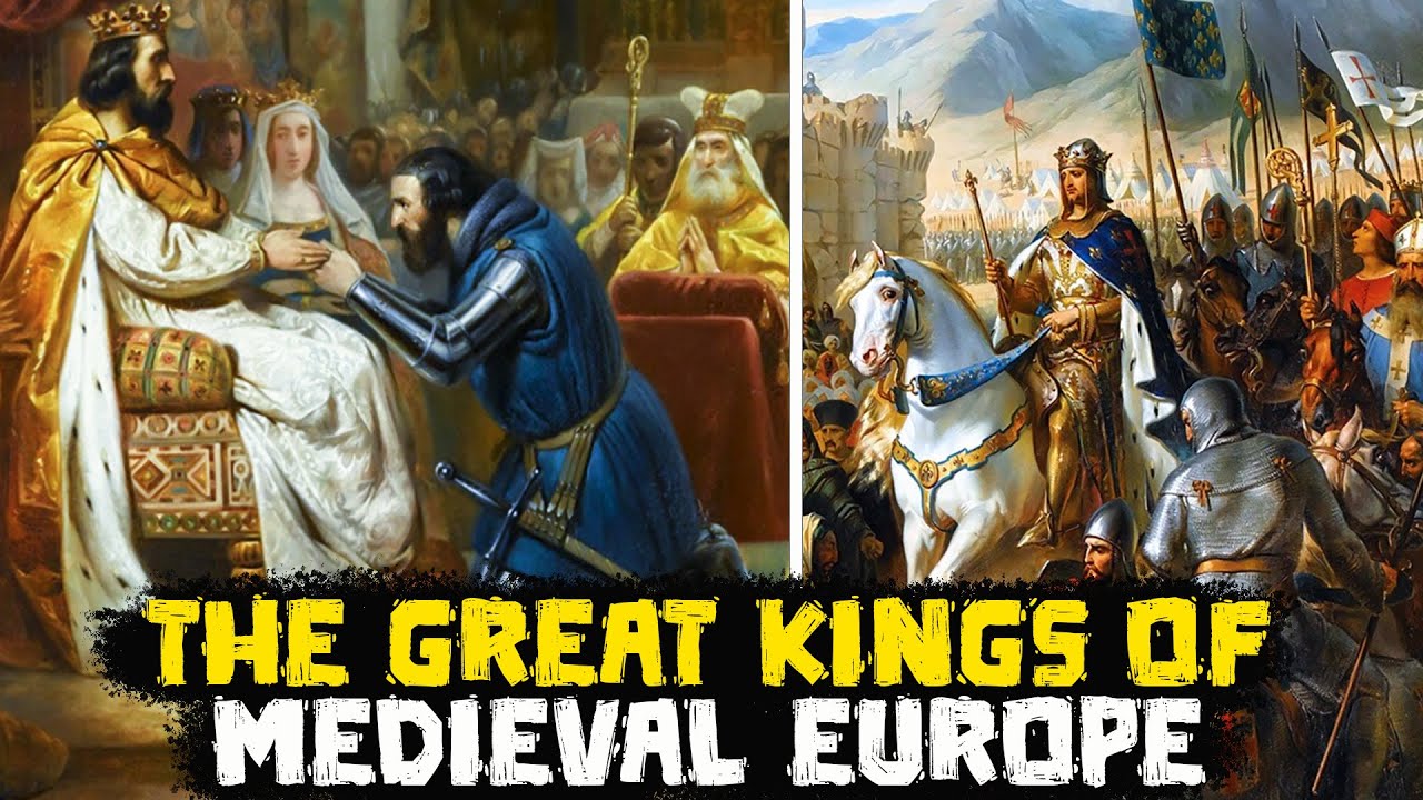 The Great Kings of Medieval Europe - Historical Curiosities - See U in History