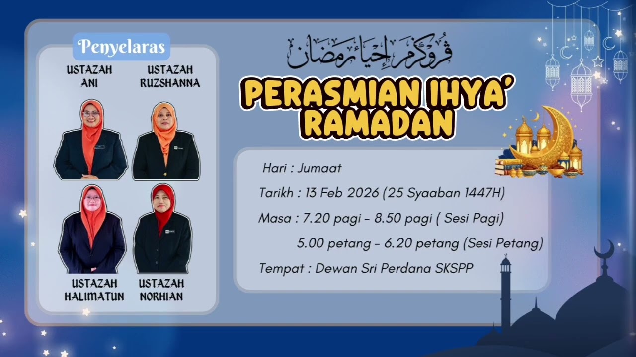 EPISOD KHAS: MONTAJ PERASMIAN IHYA' RAMADAN 1447H/2026M SK SRI PULAI PERDANA