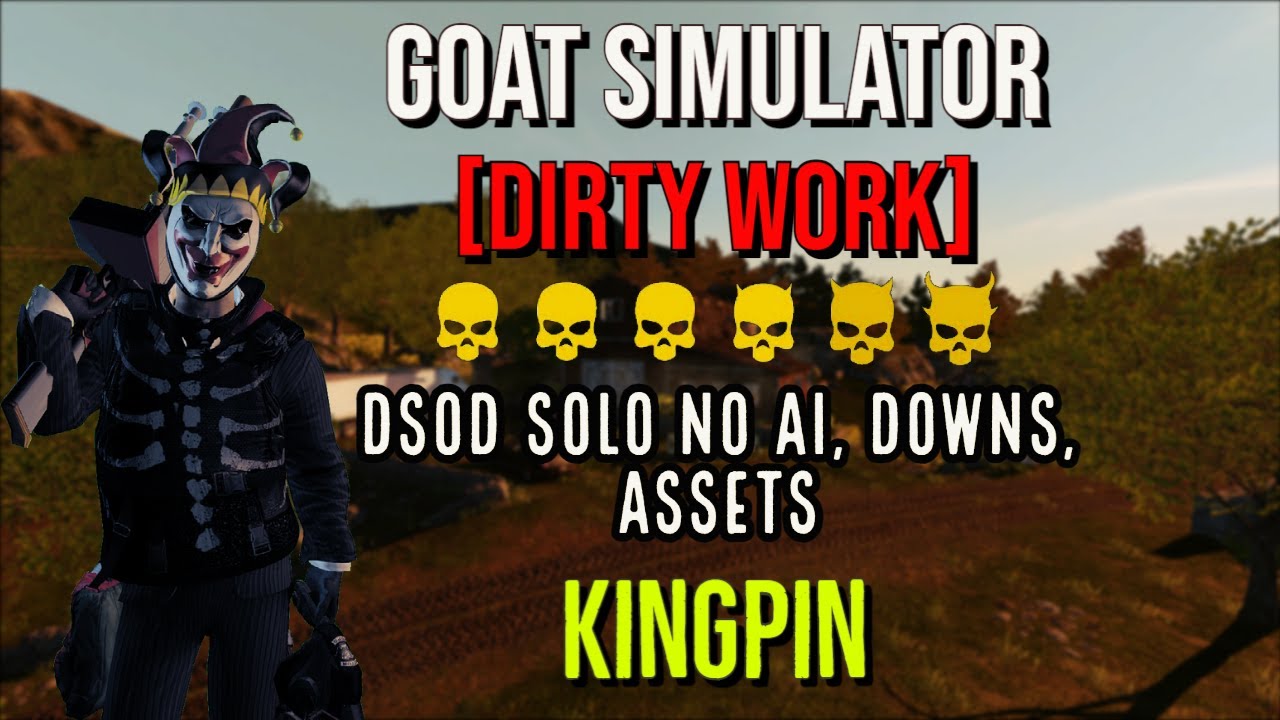 PAYDAY 2 - Goat Simulator D2 DSOD Solo No Ai, Downs, Assets - Kingpin LMG