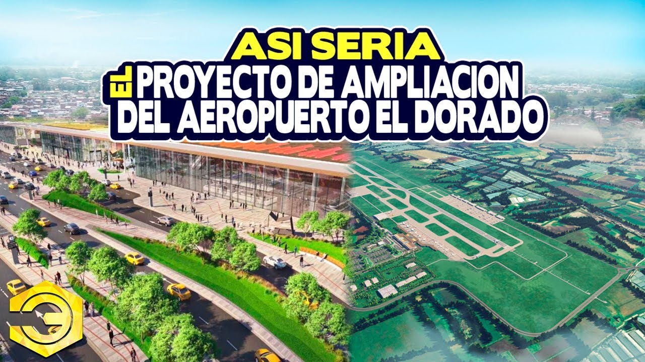 Así Sería el Proyecto de Ampliación del Aeropuerto el Dorado