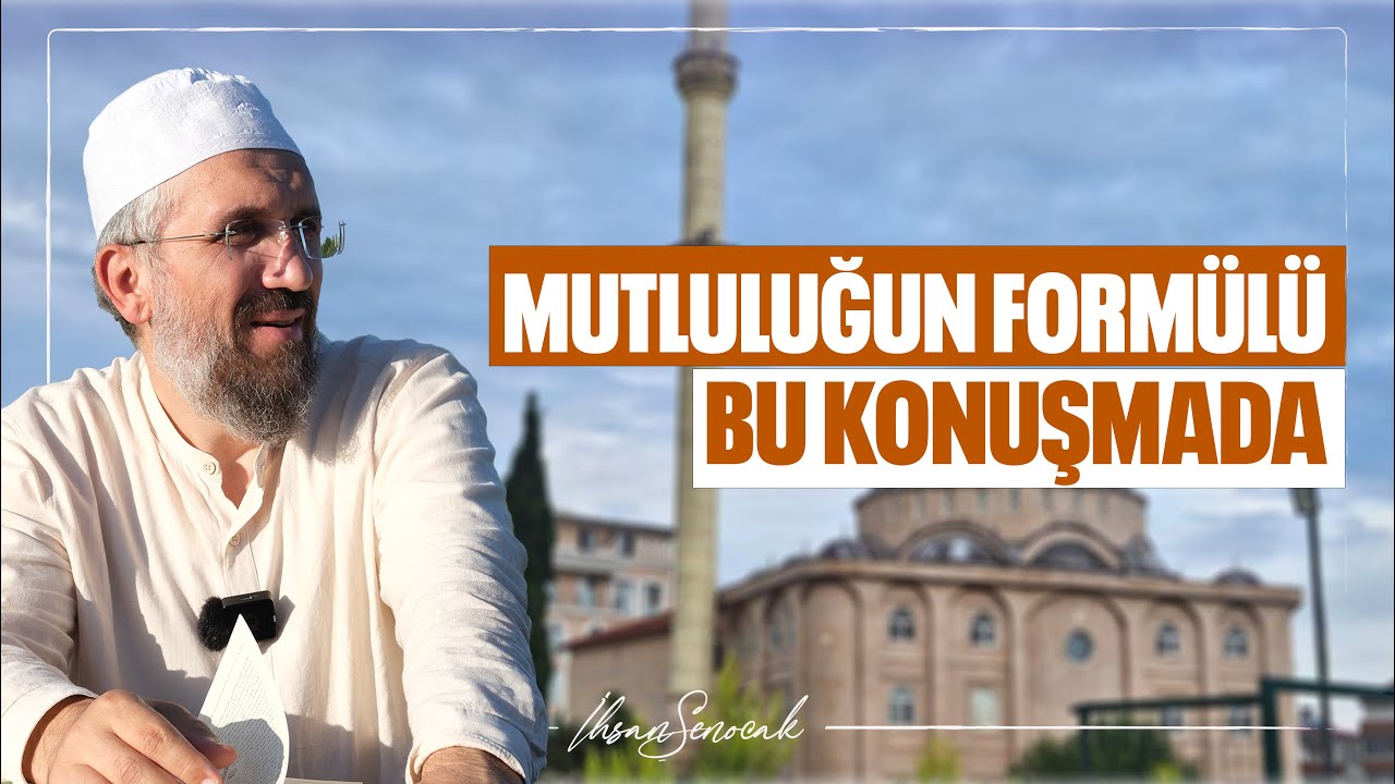 Mutluluğun Form&uuml;l&uuml; Bu Konuşmada l İhsan Şenocak