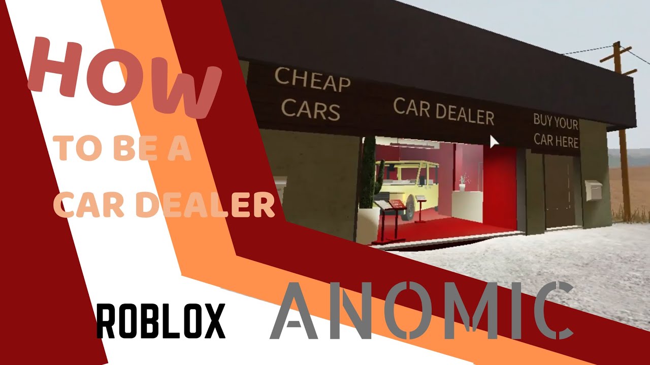 ROBLOX ANOMIC MAKING  A CAR DEALERSHIP