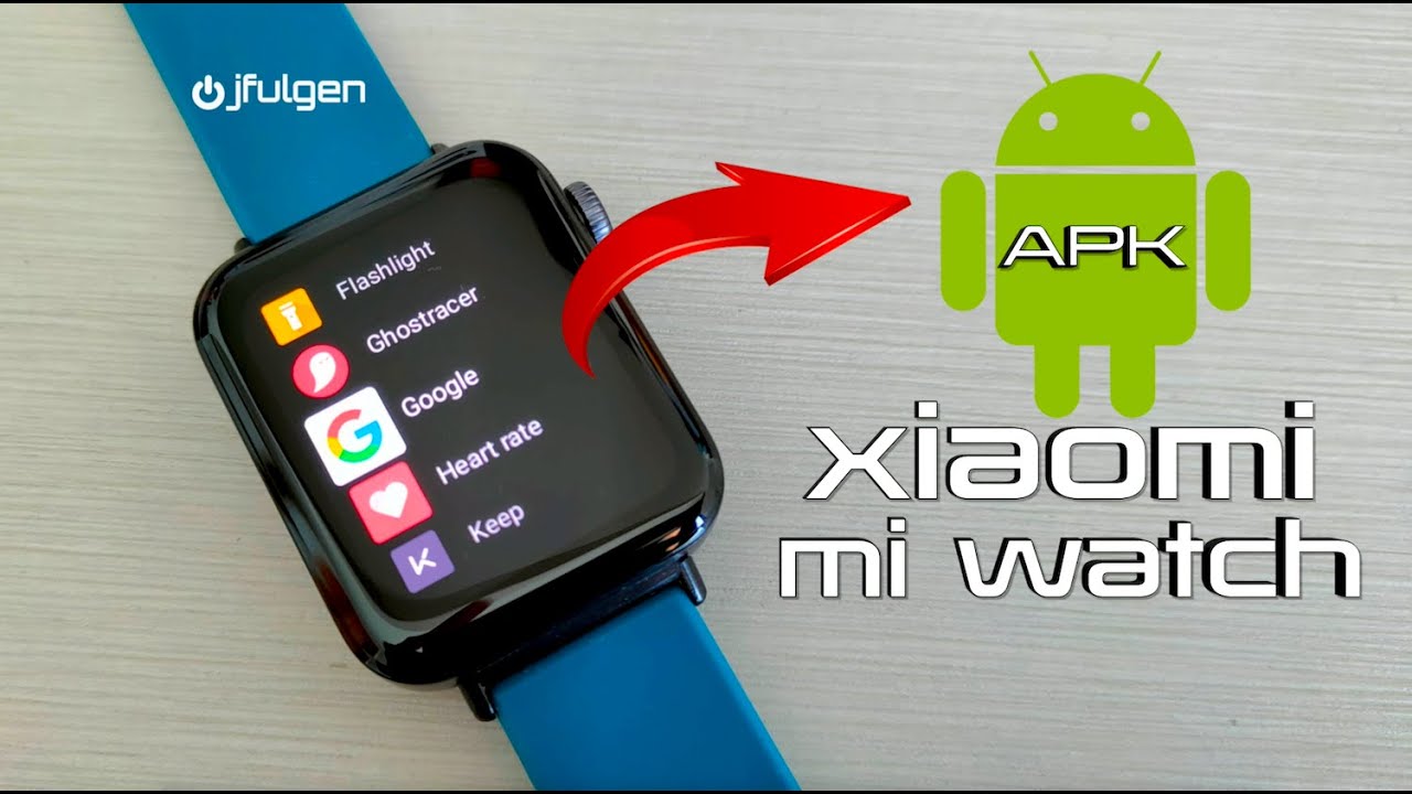⌚ Xiaomi Mi Watch 🔃 Extraer  Aplicaciones APK 🤖