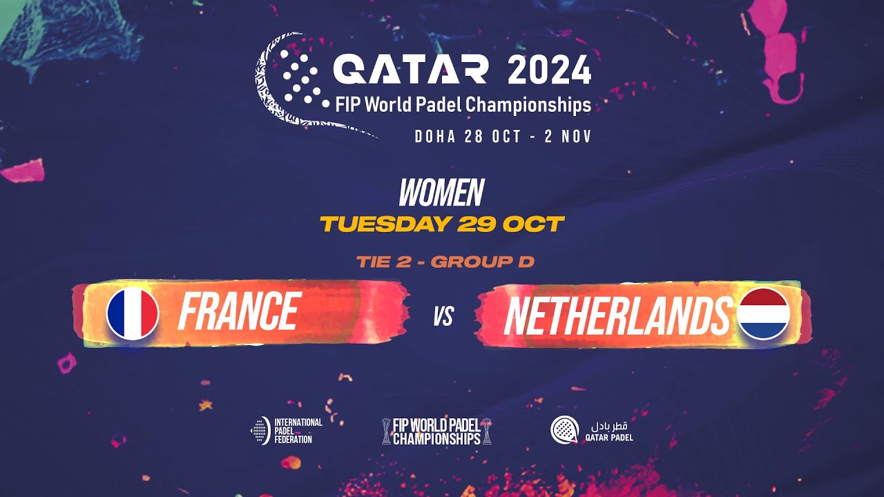 (ENG) 🇫🇷 FRANCE vs NETHERLANDS 🇳🇱 - Women -Tie 2- GROUP D - FIP WORLD PADEL CHAMPIONSHIPS QATAR 2024