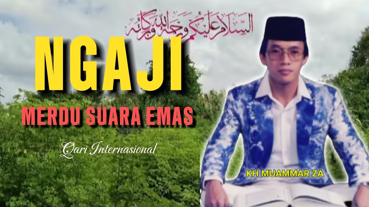 NGAJI SUPER MERDU SUARA EMAS kh muammar za Qari Internasional