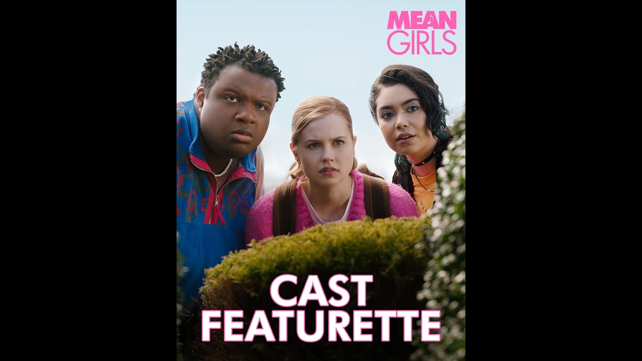 MEAN GIRLS | CAST FEATURETTE