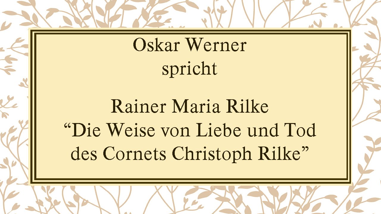 Rainer Maria Rilke „Die Weise von Liebe und Tod des Cornets Christoph Rilke