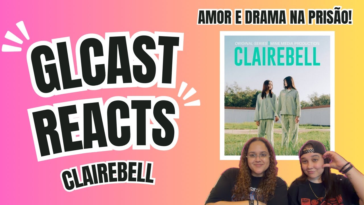✨🫣 REAGINDO AO TRAILER DE CLAIREBELL - AMOR NA PRISÃO?? 🫣✨