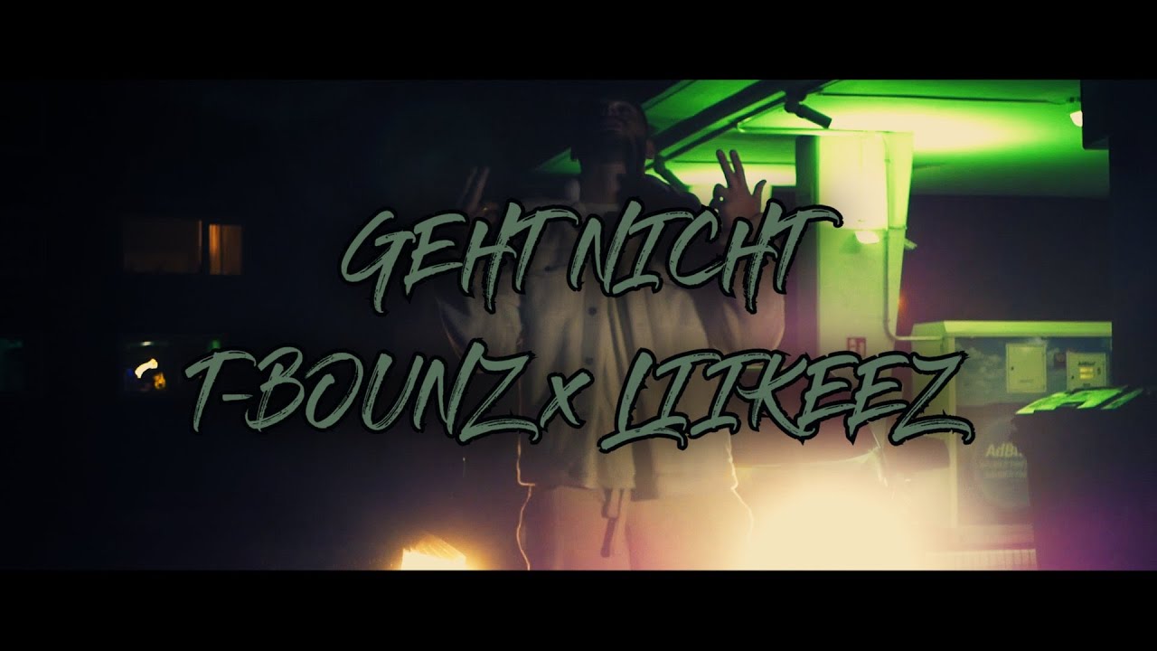 T-Bounz feat. Liikeez - Geht nicht (prod. Puncho x sxber)