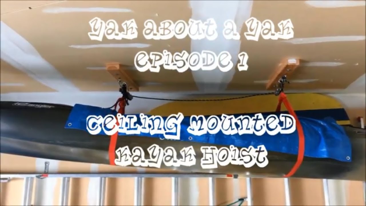 YAAY Ep1 - Ceiling Mounted Kayak Hoist