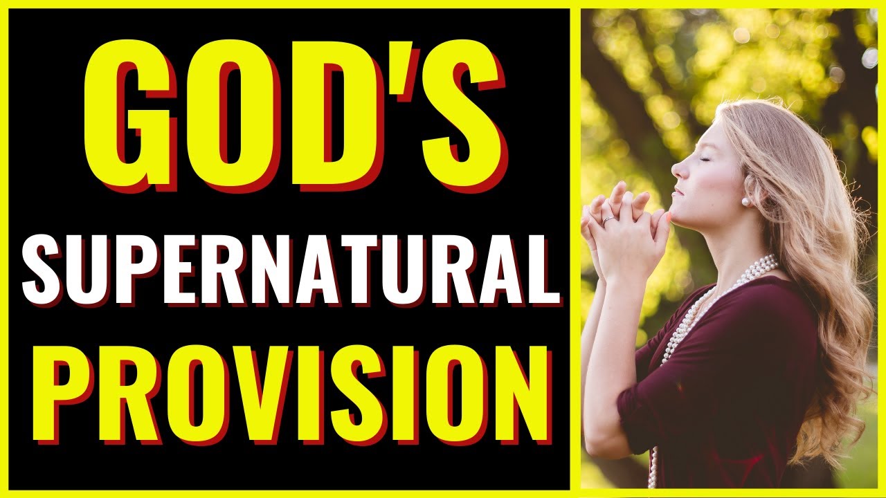 God's SUPERNATURAL Provision | Prayer For Supernatural Financial Provision