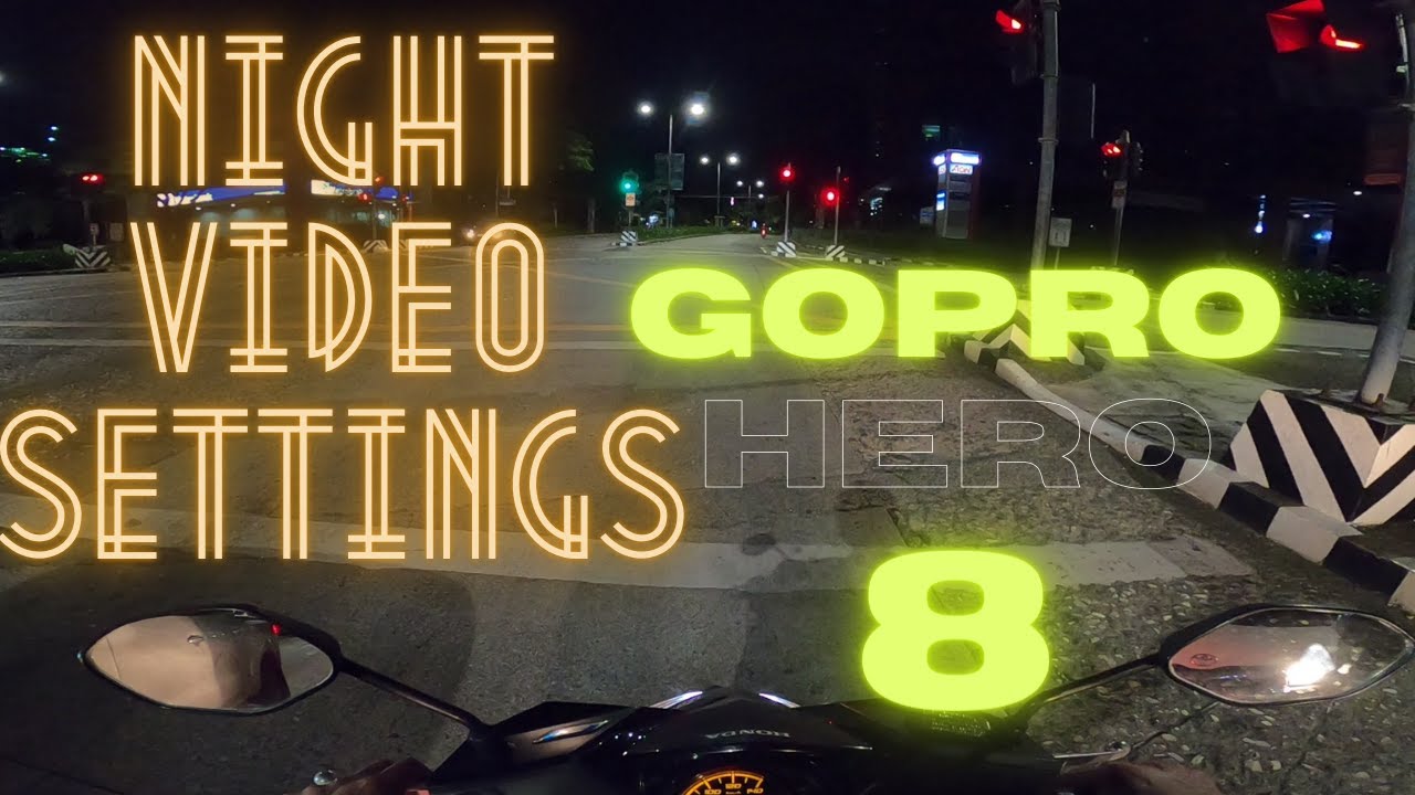 Gopro Hero 8 - Night Video Settings